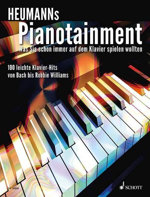 Heumanns Pianotainment. Bd.1 Was Sie schon immer auf dem Klavier spielen wollten. 100 leichte Klavier-Hits von Bach bis Robbie Williams