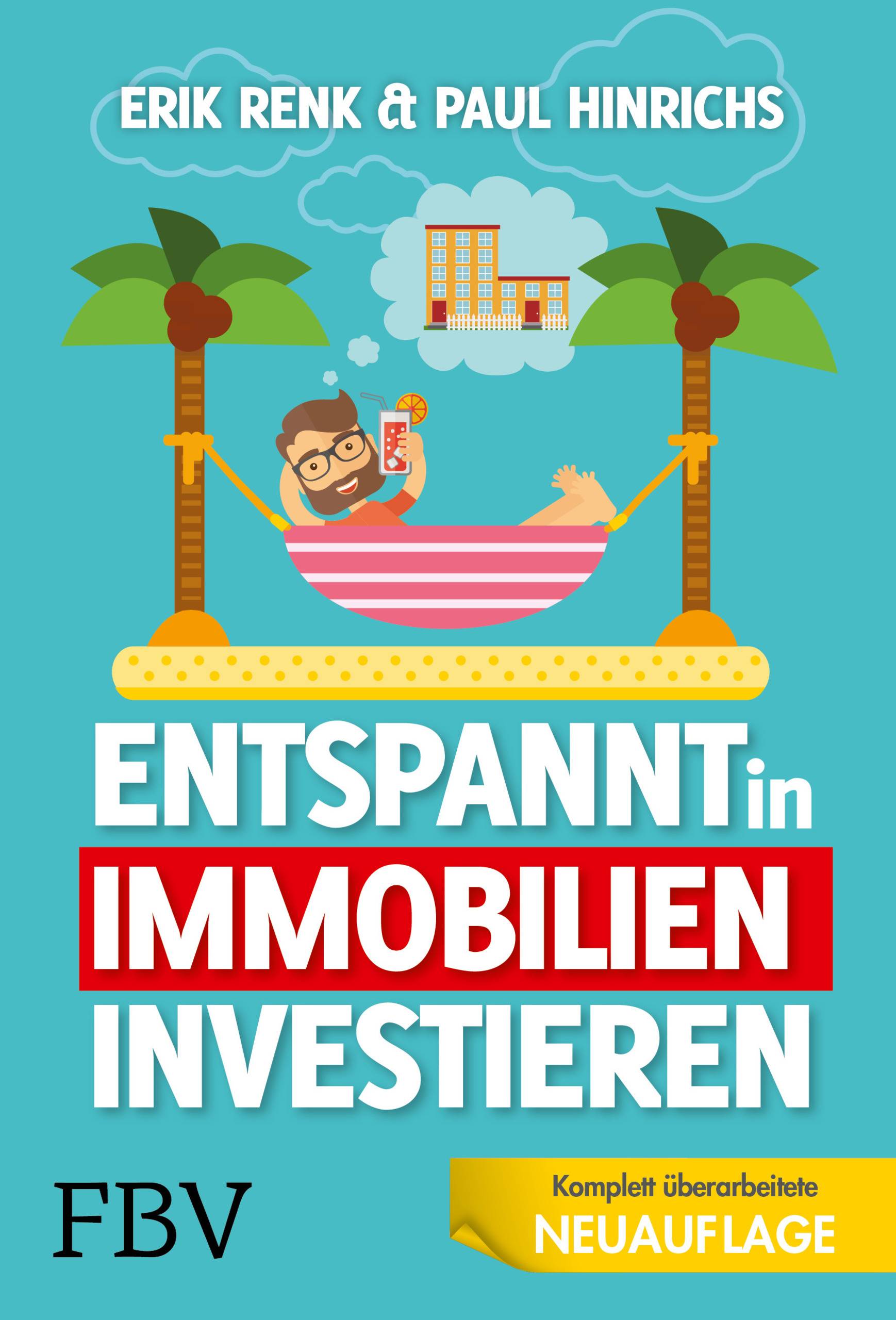 Entspannt in Immobilien investieren Die Praxisanleitung