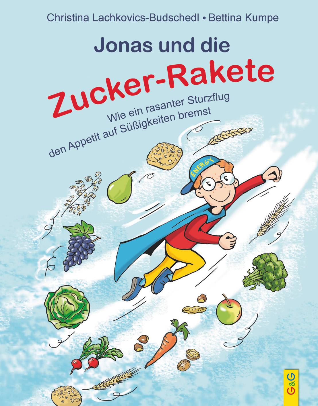Jonas und die Zucker-Rakete Wie ein rasanter Sturzflug den Appetit auf Süßigkeiten bremst