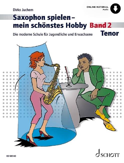 Saxophon spielen - mein schönstes Hobby Die moderne Schule für Jugendliche und Erwachsene. Band 2. Tenor-Saxophon. Ausgabe mit Online-Audiodatei.