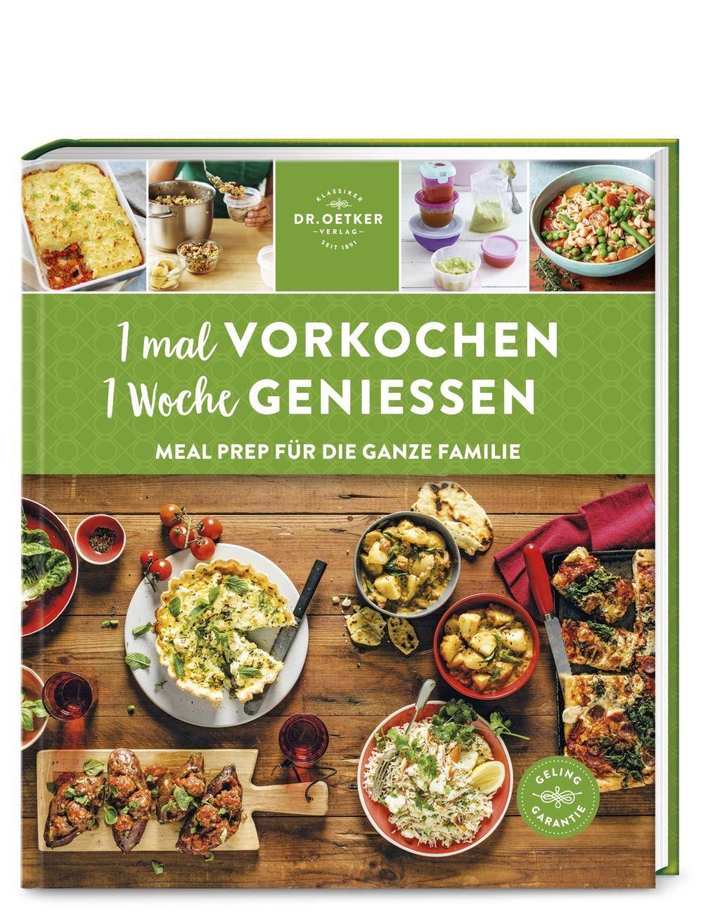 1 mal vorkochen - 1 Woche genießen Meal Prep für die ganze Familie