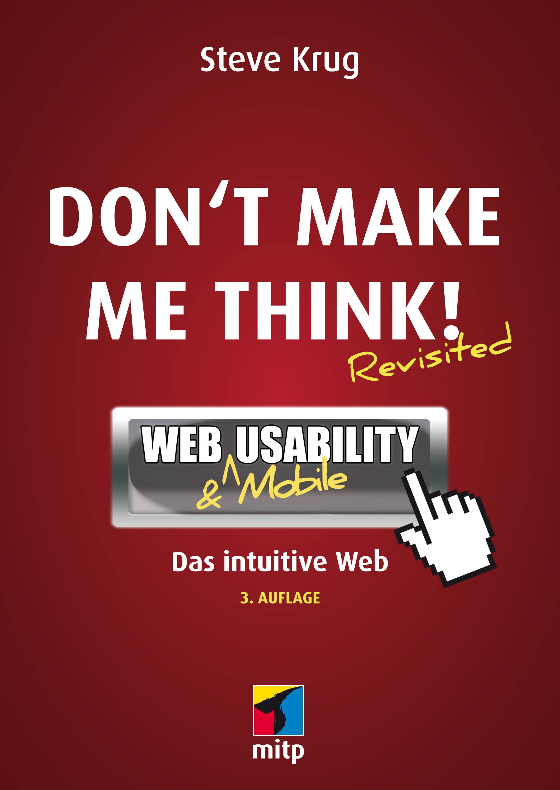 Don't make me think! Web Usability: Das intuitive Web