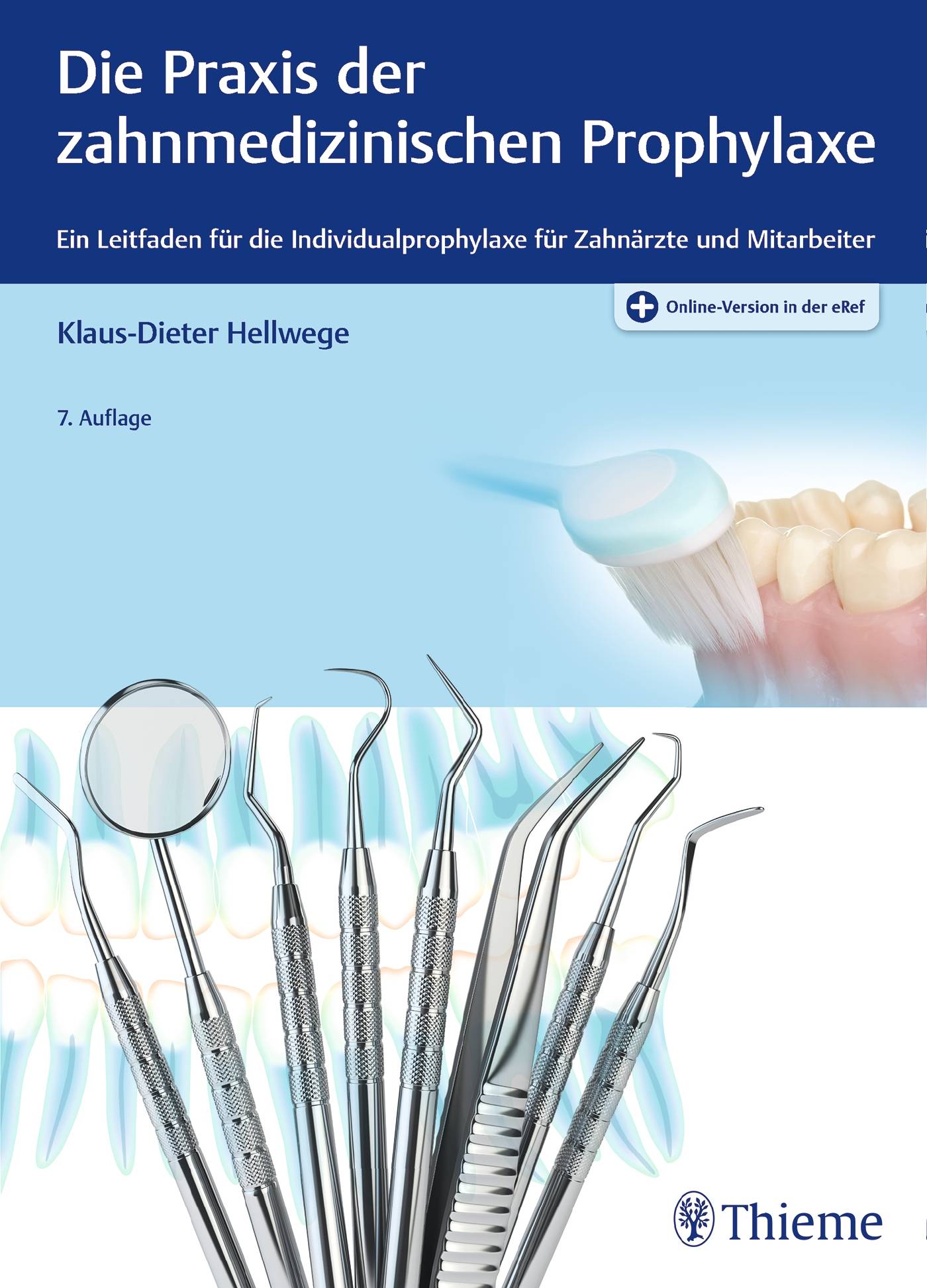 Die Praxis der zahnmedizinischen Prophylaxe Ein Leitfaden für die Individualprophylaxe für Zahnärzte und Mitarbeiter