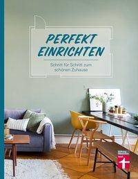 Perfekt einrichten Schritt für Schritt zum schönen Zuhause