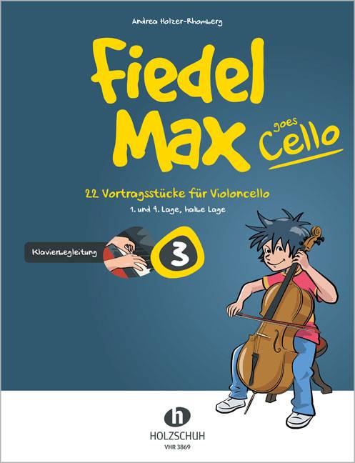 Fiedel-Max goes Cello 3 - Klavierbegleitung. Vol.3 Klavierbegleitung zu Band 3:22 Vortragsstücke für Violoncello (1. und 4. Lage, halbe Lage)