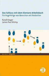 Das Schluss-mit-dem-Eiertanz Arbeitsbuch Für Angehörige von Menschen mit Borderline