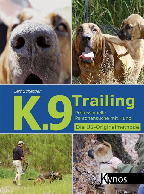 K.9 Trailing Professionelle Personensuche mit Hund. Die US-Originalmethode