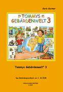 Tommys Gebärdenwelt. Tl.3 Das Gebärdensprachbuch zur 3. CD-ROM