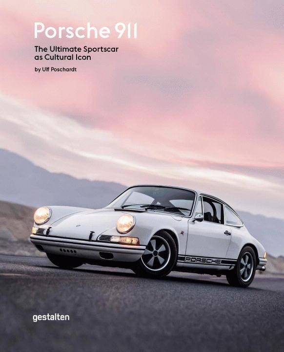Porsche 911 The Ultimate Sportscar as Cultural Icon