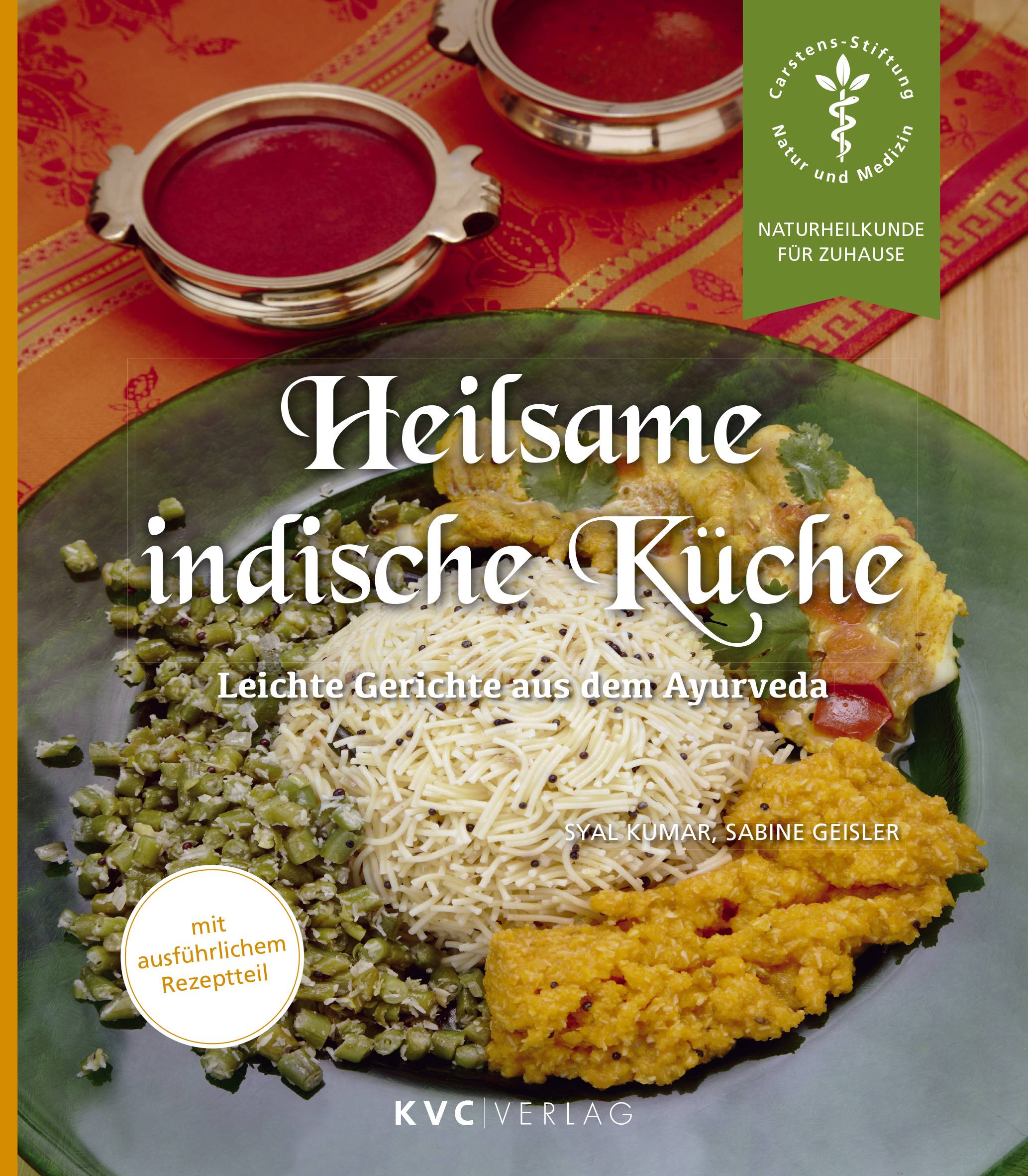 Heilsame indische Küche Leichte Gerichte aus dem Ayurveda. Mit ausführlichem Rezeptteil