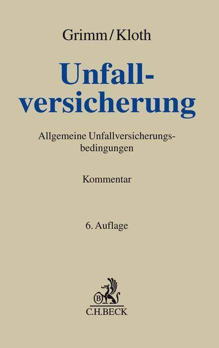 Unfallversicherung Kommentar zu den Allgemeinen Unfallversicherungsbedingungen (AUB) mit Sonderbedingungen