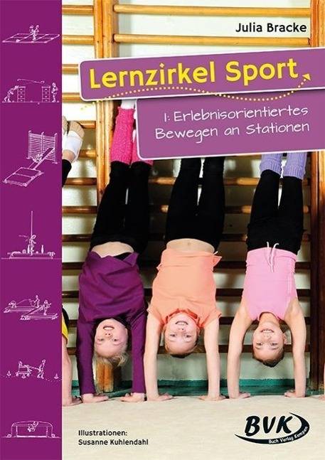 Lernzirkel Sport I Erlebnisorientiertes Bewegen an Stationen