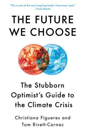The Future We Choose The Stubborn Optimist's Guide to the Climate Crisis