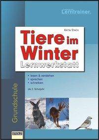 Tiere im Winter Lernwerkstatt. Lesen & verstehen, sprechen, schreiben. Grundschule ab 2. Schuljahr.
