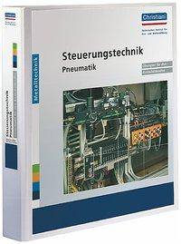 Steuerungstechnik Pneumatik Übungen für Auszubildende. Mit Ordner. Grundlagen und Anwendungsbeispiele