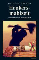 Henkersmahlzeit Kulinarische Kurzkrimis. Mit Weintipps zu jedem Krimi. Originalausgabe