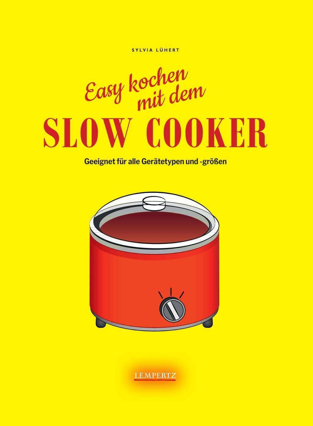 Slow Cooker Geeignet für alle Gerätetypen und -größen