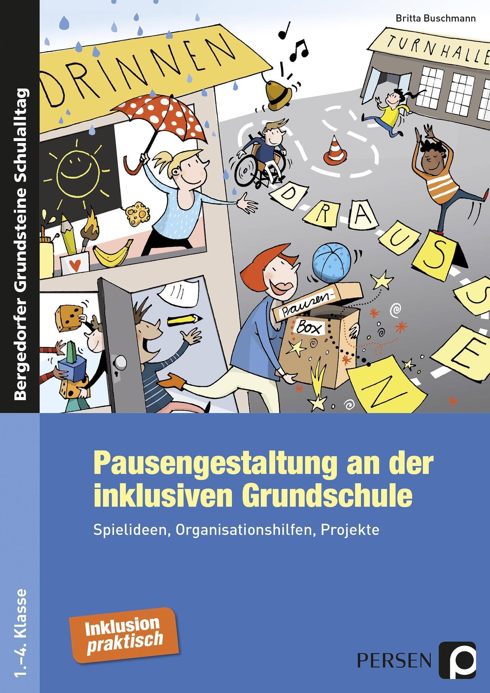 Pausengestaltung an der inklusiven Grundschule Spielideen, Organisationshilfen, Projekte (1. bis 4. Klasse)