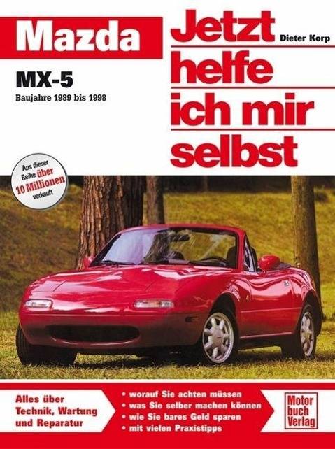Mazda MX-5 (Baujahre 1989 bis 1998) Alles über Technik, Wartung und Reparatur