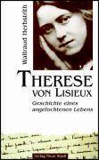 Therese von Lisieux Geschichte eines angefochtenen Lebens