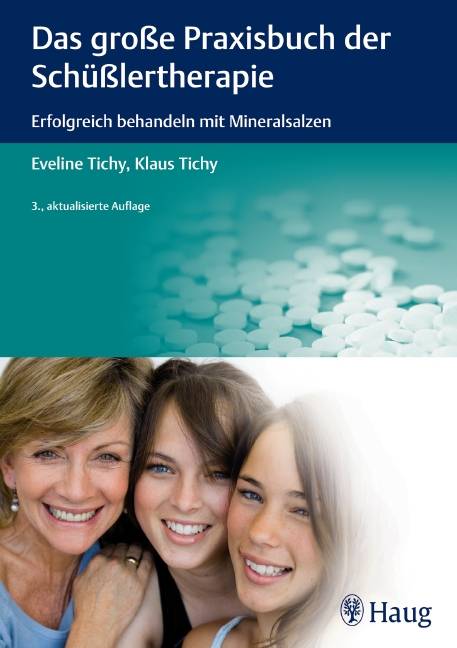 Das große Praxisbuch der Schüßlertherapie Erfolgreich behandeln mit Mineralsalzen