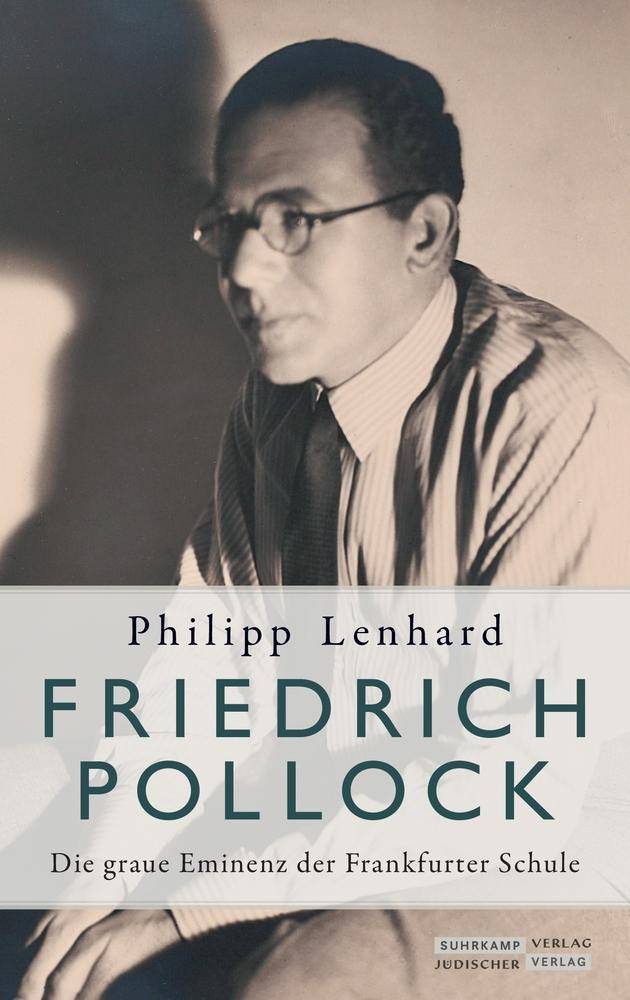 Friedrich Pollock Die graue Eminenz der Frankfurter Schule