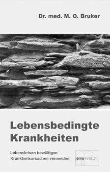 Lebensbedingte Krankheiten Lebenskrisen bewältigen, Krankheitsursachen vermeiden, Aus der Sprechstunde 2