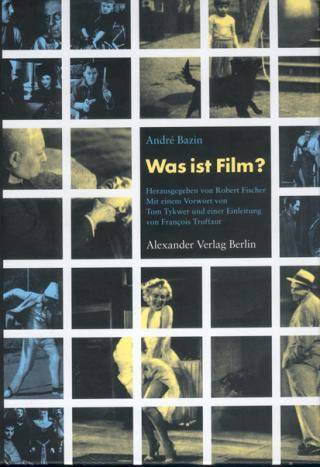 Was ist Film? Vorw. v. Tom Tykwer. Einl. v. Francois Truffaut