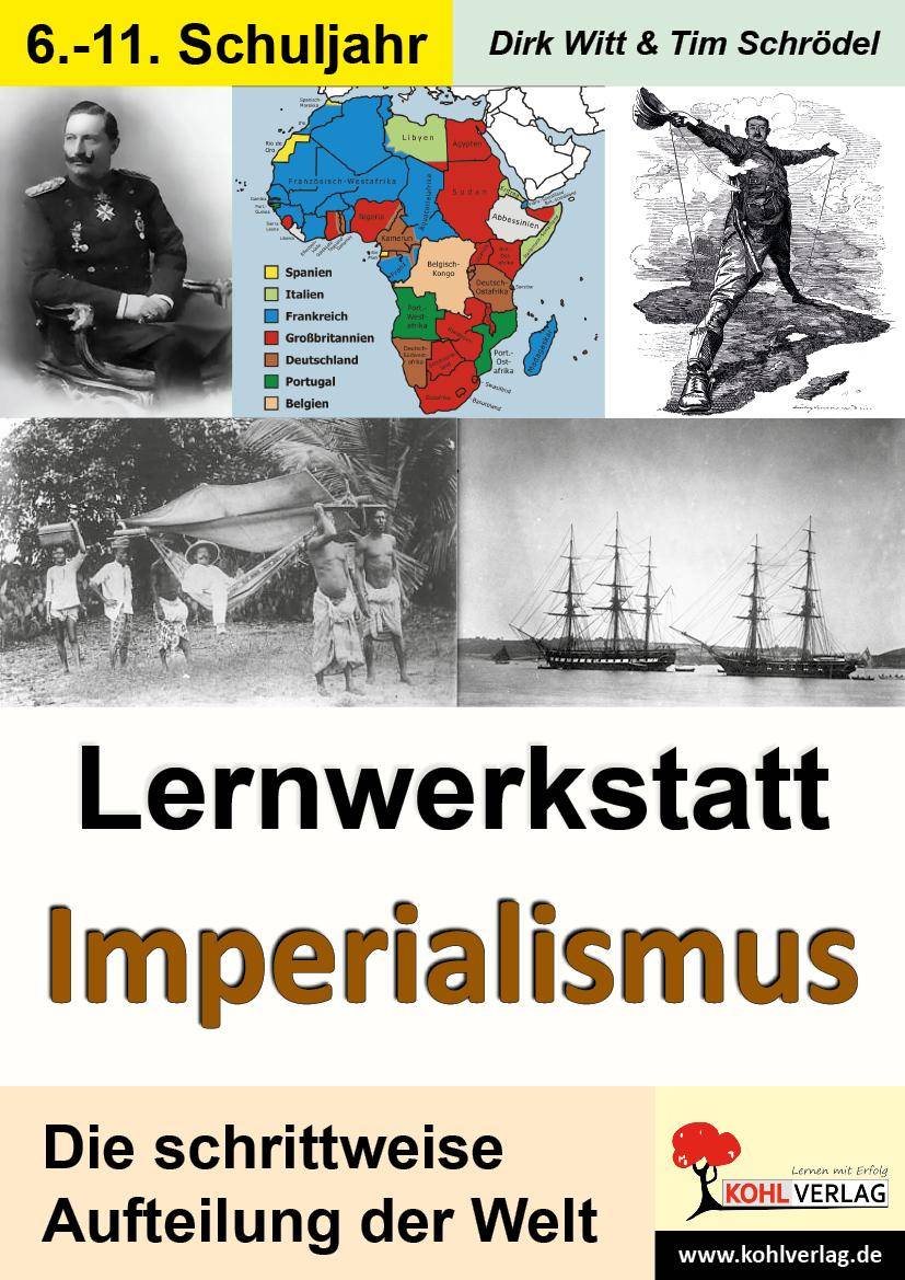 Lernwerkstatt Imperalismus Die Aufteilung der Welt. Infotexte, Hintergründe, Aufgaben, Sinnerfassendes Lesen, Mit Lösungen