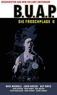 B.U.A.P.- Froschplage. Bd.2 Geschichten aus dem Hellboy-Universum