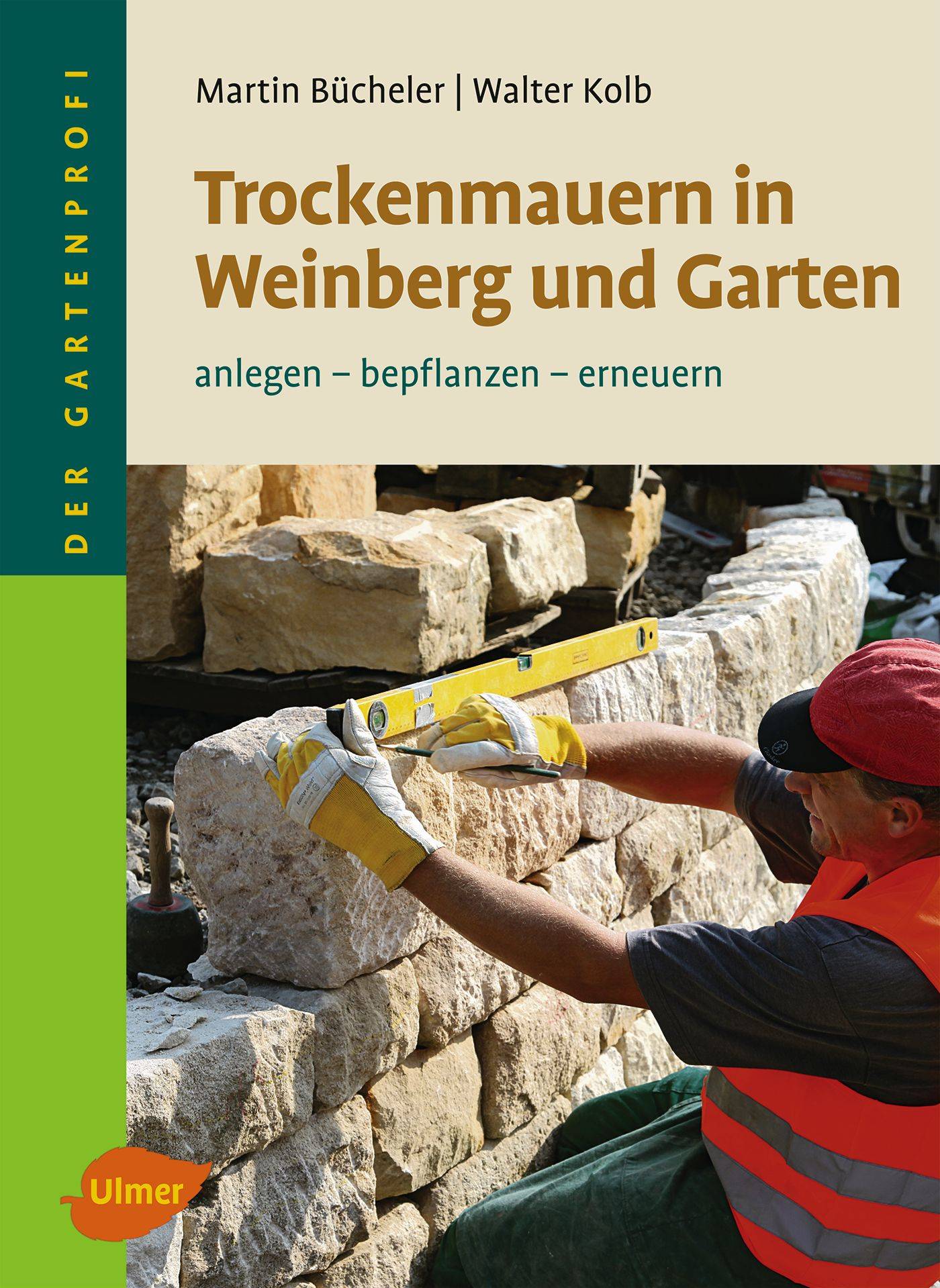 Trockenmauern in Weinberg und Garten Anlegen, bepflanzen, erneuern