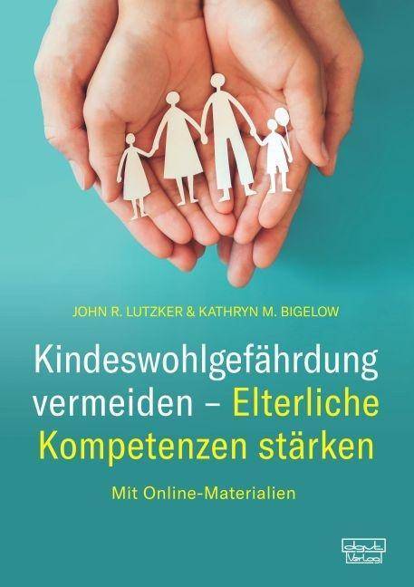 Kindeswohlgefährdung vermeiden - Elterliche Kompetenzen stärken Mit Online-Materialien