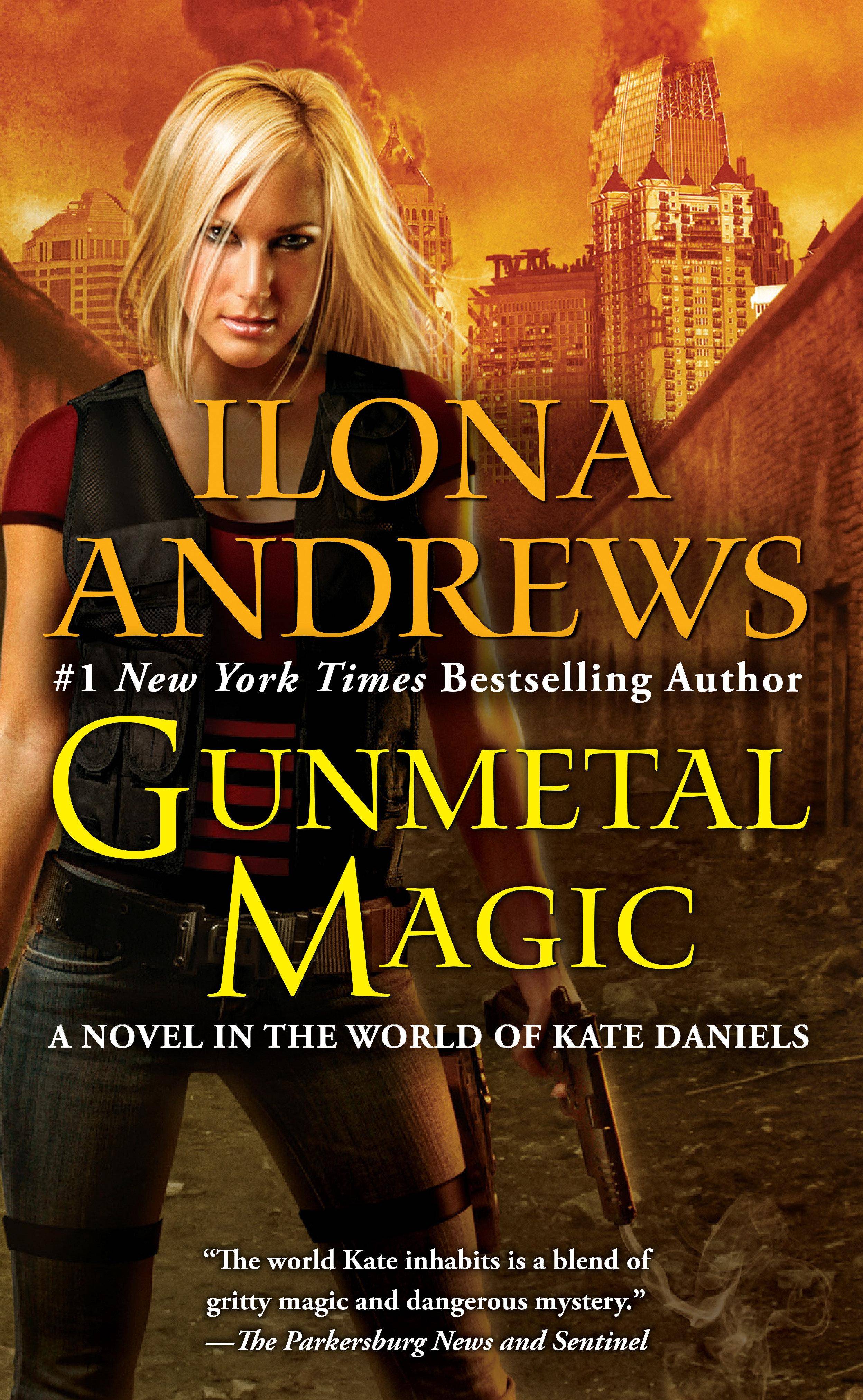 Gunmetal Magic A Novel in the World of Kate Daniels, Kate Daniels