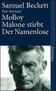 Drei Romane Molloy. Malone stirbt. Der Namenlose