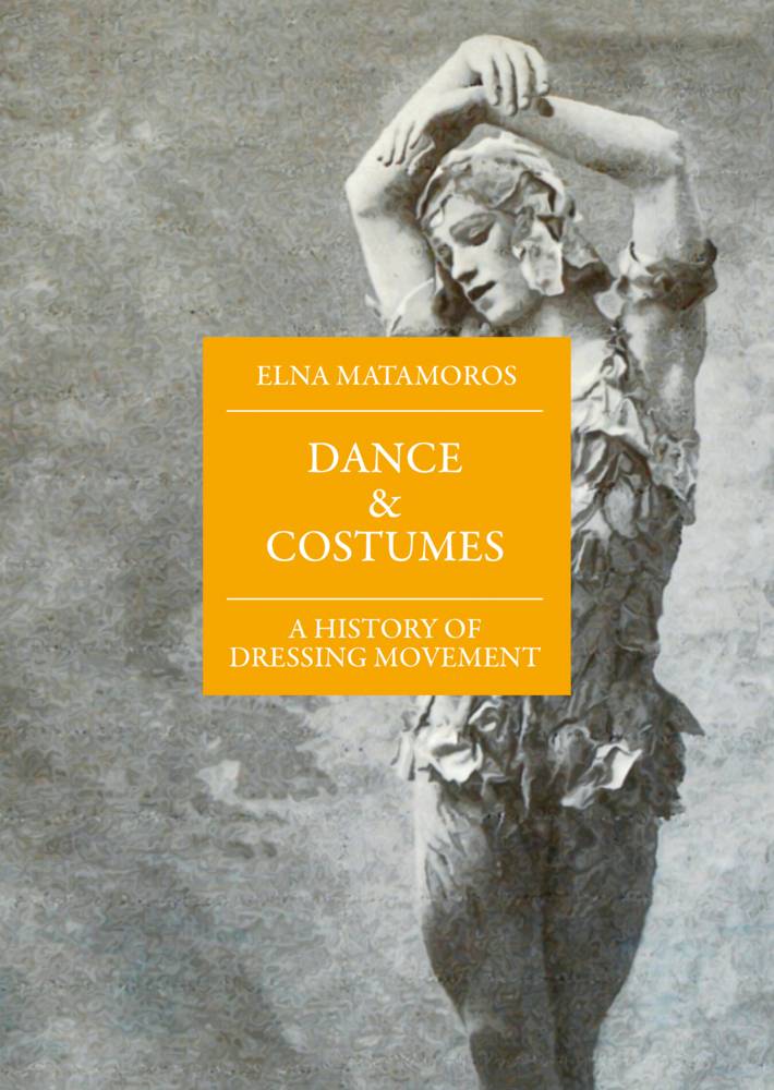 Dance & Costumes A History of Dressing Movement
