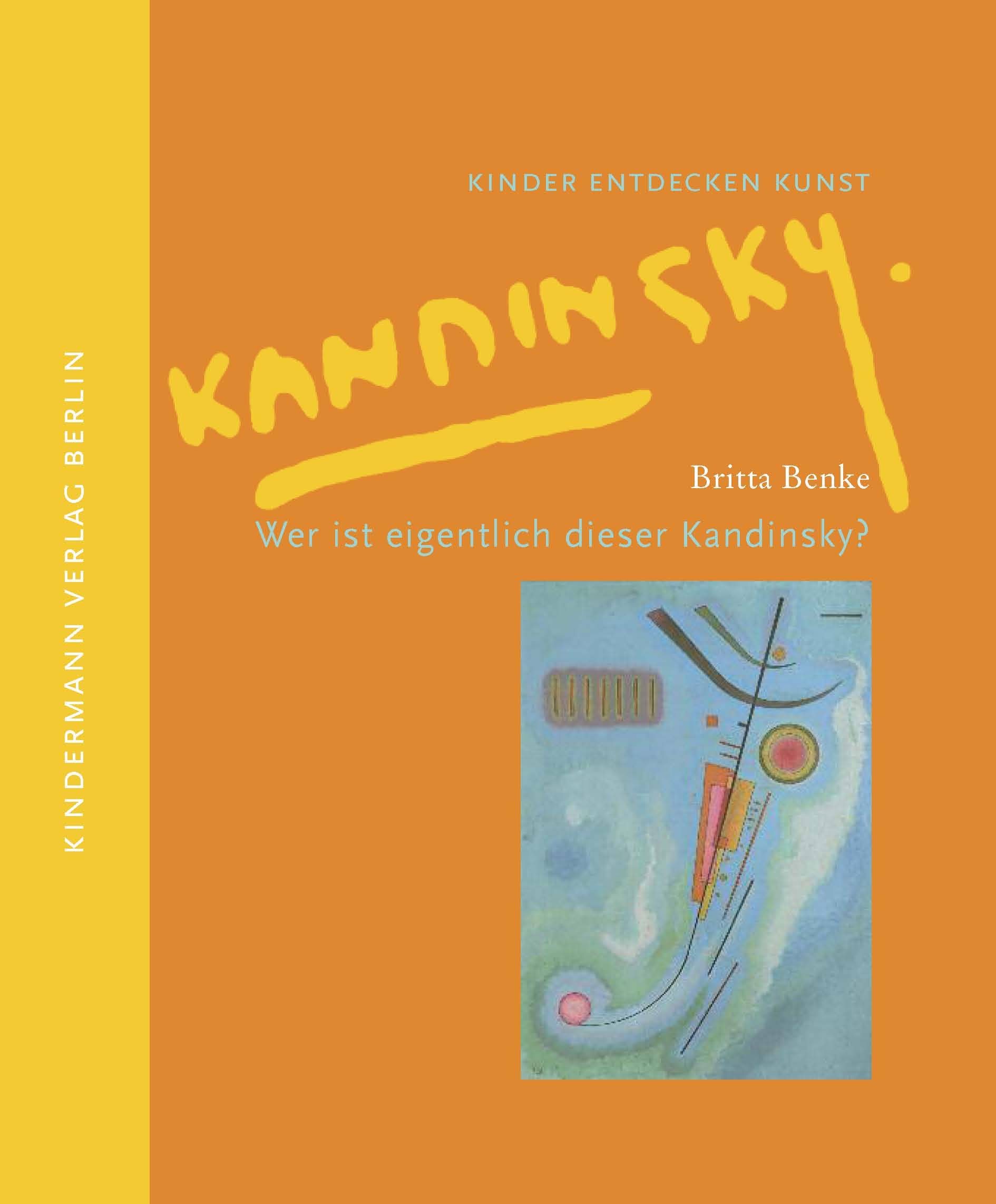 Wer ist eigentlich dieser Kandinsky? Kinder entdecken Kunst