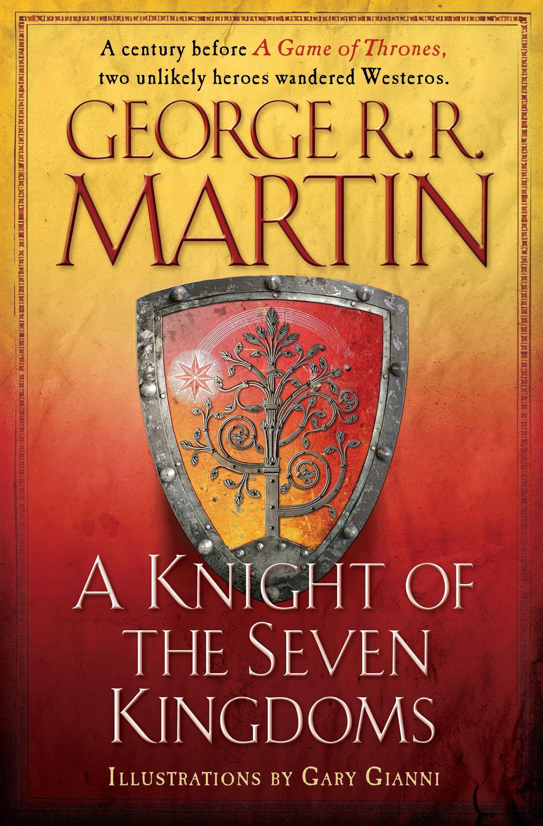 A Knight of the Seven Kingdoms Being the Adventure of Ser Duncan the Tall, and His Squire, Egg