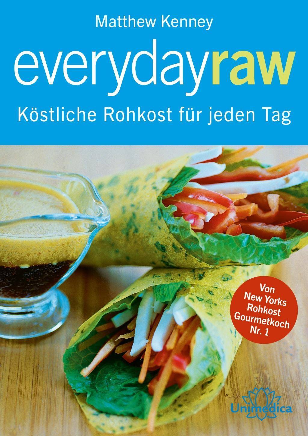 Everyday Raw Köstliche Rohkost für jeden Tag