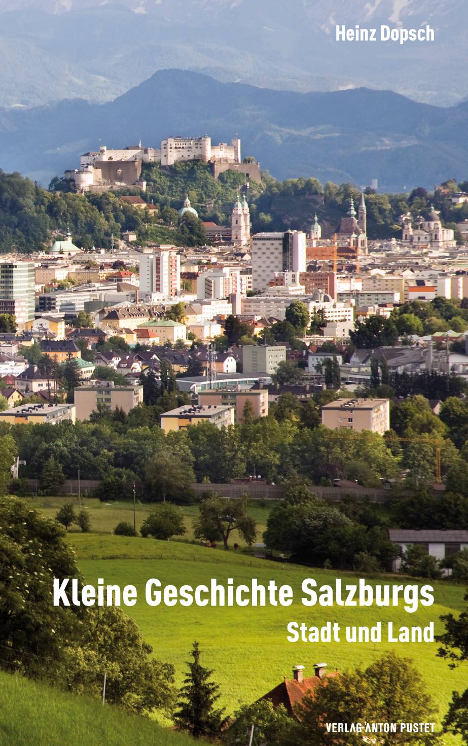 Kleine Geschichte Salzburgs Stadt und Land