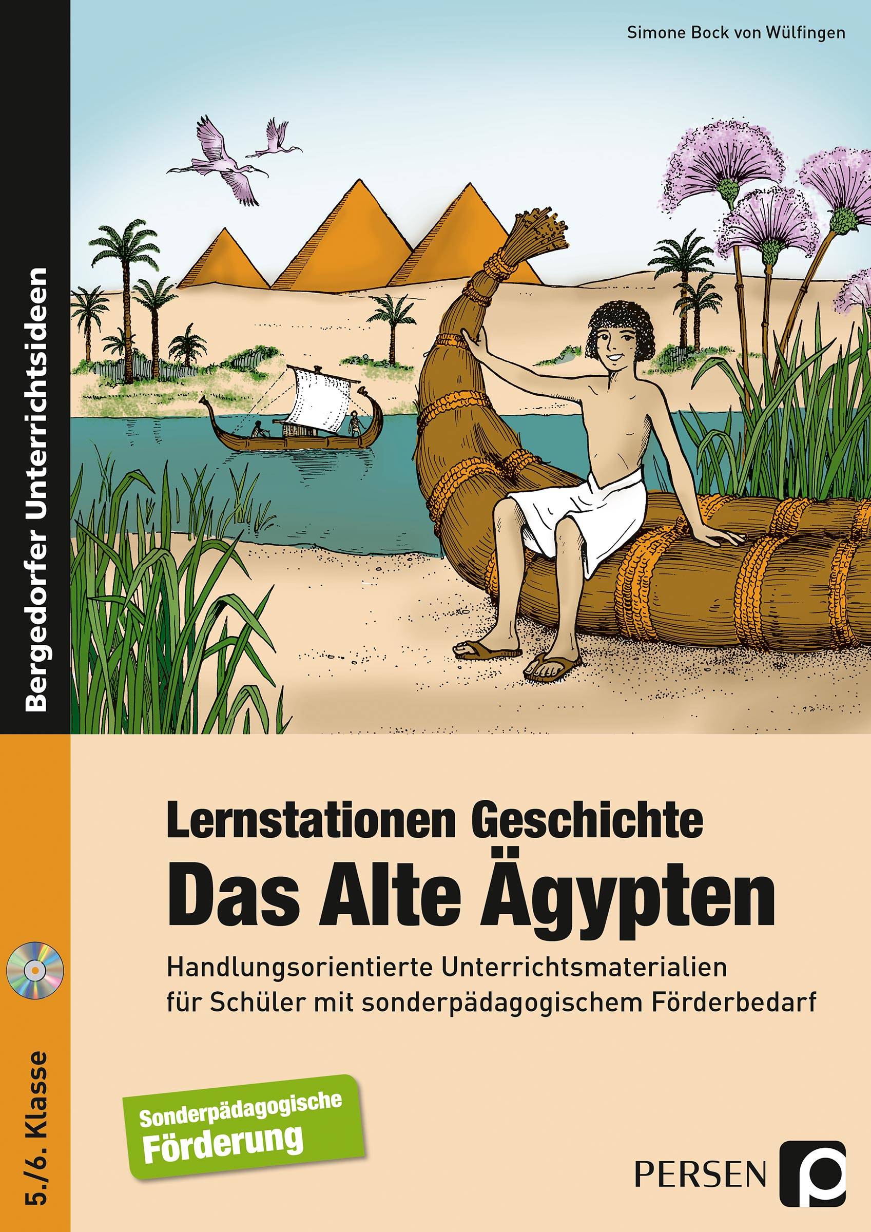 Lernstationen Geschichte: Das Alte Ägypten Handlungsorientierte Unterrichtsmaterialien für Schüler mit sonderpädagogischem Förderbedarf (5. und 6