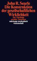 Die Konstruktion der gesellschaftlichen Wirklichkeit Zur Ontologie sozialer Tatsachen
