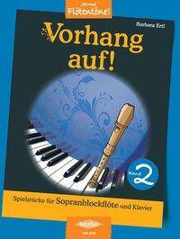 Vorhang auf!, für Sopran-Blockflöte und Klavier. Bd.2 Spielstücke für Sopranblockflöte und Klavier