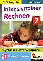 Intensivtrainer Rechnen / Klasse 2 - Band 1: Kleines Einmaleins Dyskalkulie offensiv angehen