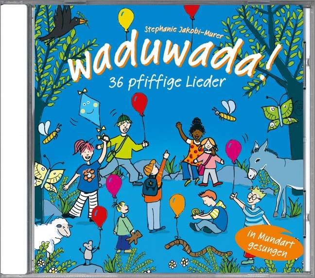 Waduwada 36 pfiffige Lieder in Mundart und Hochdeutsch 36 pfiffige Lieder in Mundart gesungen, Lieder-CD
