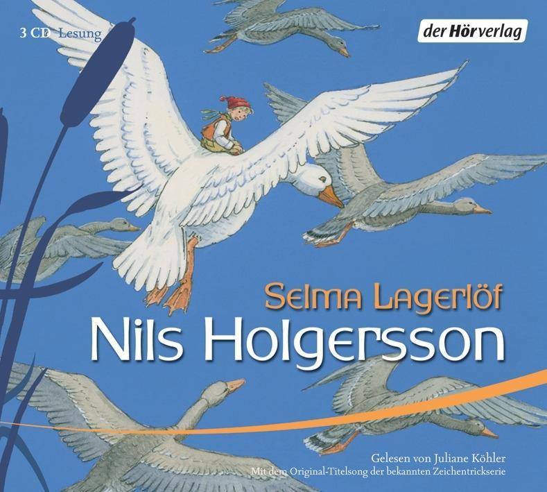 Nils Holgerssons wunderbare Reise durch Schweden Gekürzte Lesung