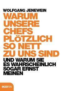 Warum unsere Chefs plötzlich so nett zu uns sind und warum sie es sogar ernst meinen