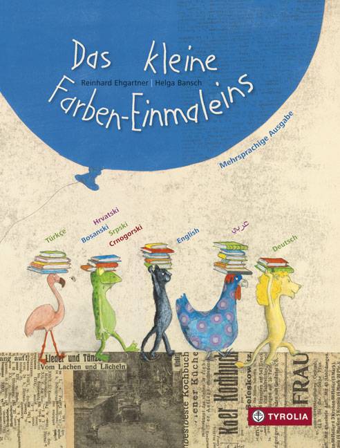 Das kleine Farben-Einmaleins Mehrsprachige Ausgabe auf Deutsch, Kroatisch-Bosnisch-Serbisch-Montenegrinisch von Filip Kozina, Türkisch von Serafettin