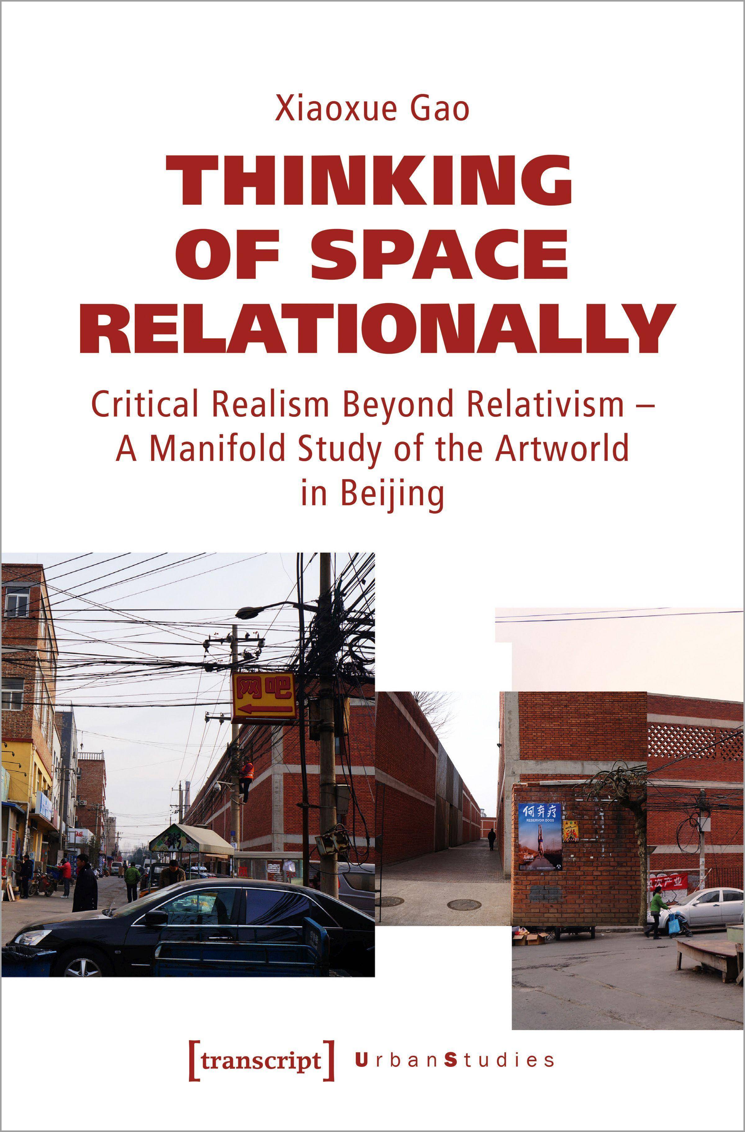 Thinking of Space Relationally Critical Realism Beyond Relativism - A Manifold Study of the Artworld in Beijing