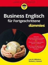 Business Englisch für Fortgeschrittene für Dummies ...für Dummies