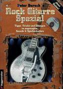 Peter Bursch's Rock Gitarre Spezial, mit Audio-CD Tipps, Tricks & Übungen in angesagte Sounds & Spieltechniken